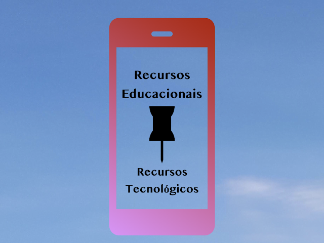 Recursos tecnológicos - recursos educacionais