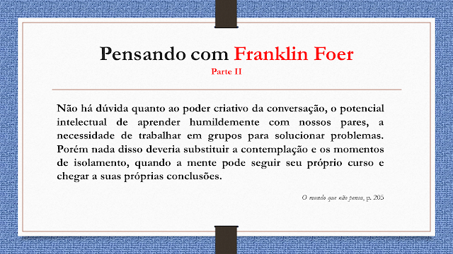 Pensando com Franklin Foer - Parte II