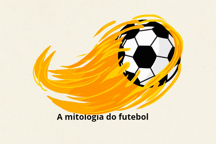 A mitologia do futebol